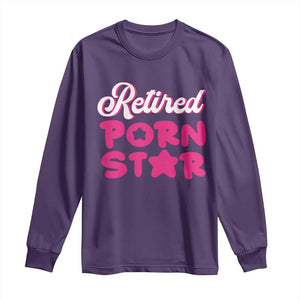 Funny Naughty Adult Humor Retirement Long Sleeve Shirt Retired P0rn Star TS09 Purple Print Your Wear
