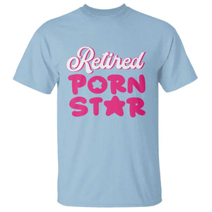 Funny Naughty Adult Humor Retirement T Shirt Retired P0rn Star TS09 Light Blue Print Your Wear