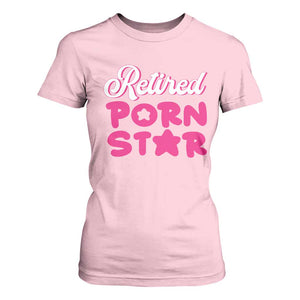 Funny Naughty Adult Humor Retirement T Shirt For Women Retired P0rn Star TS09 Light Pink Print Your Wear