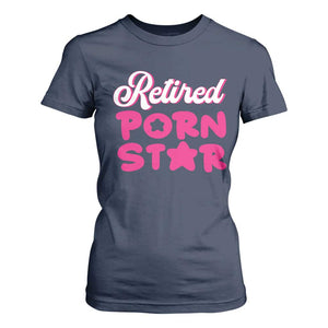 Funny Naughty Adult Humor Retirement T Shirt For Women Retired P0rn Star TS09 Navy Print Your Wear