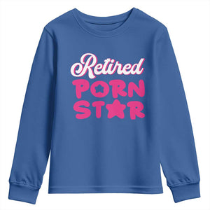 Funny Naughty Adult Humor Retirement Youth Sweatshirt Retired P0rn Star TS09 Royal Blue Print Your Wear