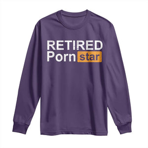 Funny Naughty Adult Humor Retirement Long Sleeve Shirt Retired P0rn Star Dirty Joke TS09 Purple Print Your Wear