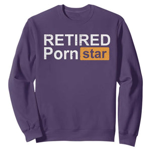 Funny Naughty Adult Humor Retirement Sweatshirt Retired P0rn Star Dirty Joke TS09 Purple Print Your Wear