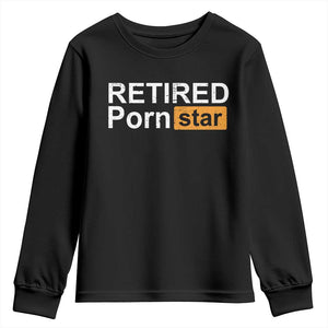 Funny Naughty Adult Humor Retirement Youth Sweatshirt Retired P0rn Star Dirty Joke TS09 Black Print Your Wear