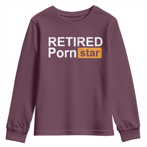 Funny Naughty Adult Humor Retirement Youth Sweatshirt Retired P0rn Star Dirty Joke TS09 Maroon Print Your Wear