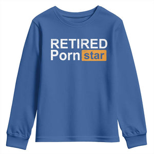 Funny Naughty Adult Humor Retirement Youth Sweatshirt Retired P0rn Star Dirty Joke TS09 Royal Blue Print Your Wear