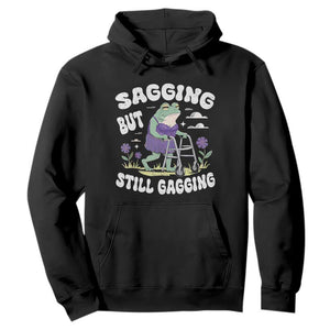 Funny Frog Meme Hoodie Sagging But Still Gagging Naughty Adult Humor TS09 Black Print Your Wear