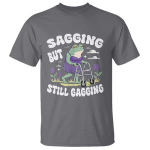 Funny Frog Meme T Shirt Sagging But Still Gagging Naughty Adult Humor TS09 Charcoal Print Your Wear