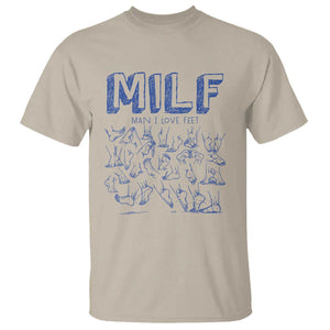 Funny MILF Man I Love Feet T Shirt TS09 Sand Print Your Wear