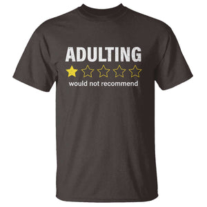 Funny Adulting Would Not Recommend T Shirt TS09 Dark Chocolate Print Your Wear