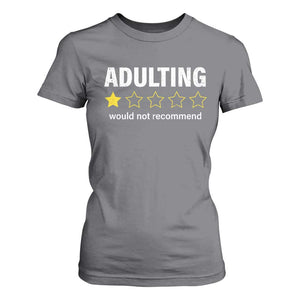 Funny Adulting Would Not Recommend T Shirt For Women TS09 Charcoal Print Your Wear