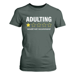 Funny Adulting Would Not Recommend T Shirt For Women TS09 Dark Forest Green Print Your Wear