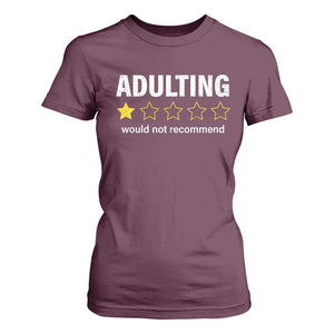 Funny Adulting Would Not Recommend T Shirt For Women TS09 Maroon Print Your Wear