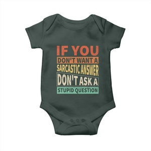 If You Dont Want Sarcastic Answer Don's Ask A Stupid Question Baby Onesie TS09 Print Your Wear