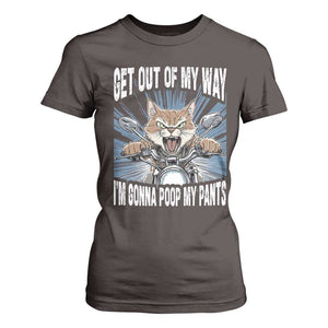 Funny Meme T Shirt For Women Get Out of My Way Gonna Poop My Pants TS09 Dark Chocolate Print Your Wear