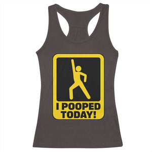 Funny I Pooped Today Racerback Tank Top TS09 Dark Chocolate Print Your Wear