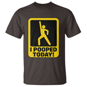 Funny I Pooped Today T Shirt TS09 Dark Chocolate Print Your Wear