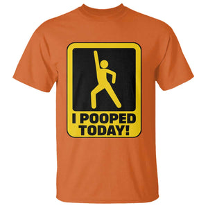 Funny I Pooped Today T Shirt TS09 Orange Print Your Wear