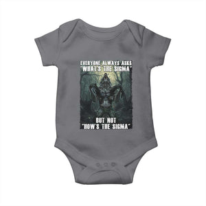 Funny Meme Wolf Alpha Baby Onesie Everyone Always Asks What's The Sigma But Not How's The Sigma TS09 Charcoal Print Your Wear