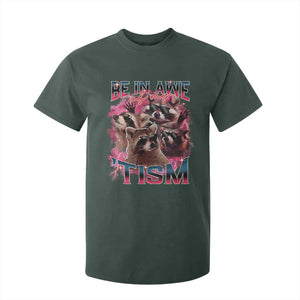 Funny Meme Autistic Raccoon T Shirt For Kid Be In Awe Of My 'Tism TS09 Dark Forest Green Print Your Wear