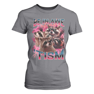 Funny Meme Autistic Raccoon T Shirt For Women Be In Awe Of My 'Tism TS09 Charcoal Print Your Wear