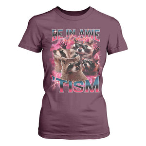 Funny Meme Autistic Raccoon T Shirt For Women Be In Awe Of My 'Tism TS09 Maroon Print Your Wear