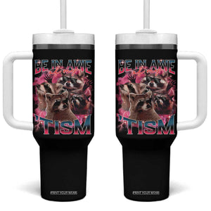 Funny Meme Autistic Raccoon Tumbler With Handle Be In Awe Of My 'Tism TS09 One Size: 40 oz Black Print Your Wear