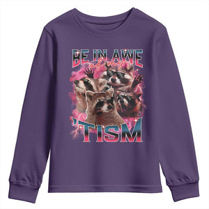 Funny Meme Autistic Raccoon Youth Sweatshirt Be In Awe Of My 'Tism TS09 Purple Print Your Wear
