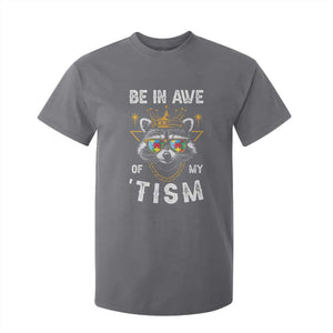 Funny Autistic Raccoon T Shirt For Kid Be In Awe Of My 'Tism TS09 Charcoal Print Your Wear