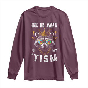 Funny Autistic Raccoon Long Sleeve Shirt Be In Awe Of My 'Tism TS09 Maroon Print Your Wear