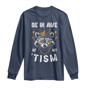 Funny Autistic Raccoon Long Sleeve Shirt Be In Awe Of My 'Tism TS09 Navy Print Your Wear