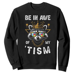 Funny Autistic Raccoon Sweatshirt Be In Awe Of My 'Tism TS09 Black Print Your Wear