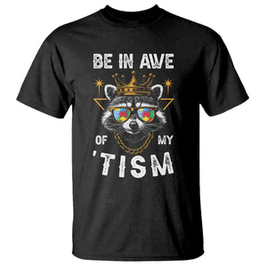Funny Autistic Raccoon T Shirt Be In Awe Of My 'Tism TS09 Black Print Your Wear