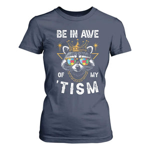Funny Autistic Raccoon T Shirt For Women Be In Awe Of My 'Tism TS09 Navy Print Your Wear
