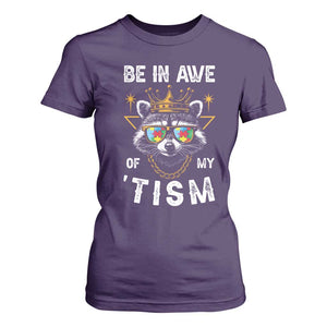Funny Autistic Raccoon T Shirt For Women Be In Awe Of My 'Tism TS09 Purple Print Your Wear