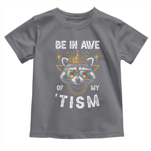 Funny Autistic Raccoon Toddler T Shirt Be In Awe Of My 'Tism TS09 Charcoal Print Your Wear