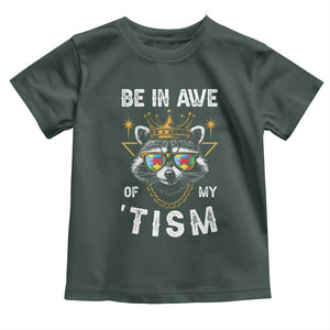 Funny Autistic Raccoon Toddler T Shirt Be In Awe Of My 'Tism TS09 Dark Forest Green Print Your Wear
