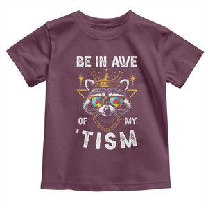 Funny Autistic Raccoon Toddler T Shirt Be In Awe Of My 'Tism TS09 Maroon Print Your Wear