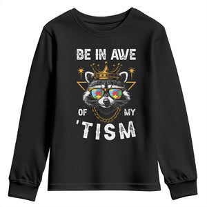 Funny Autistic Raccoon Youth Sweatshirt Be In Awe Of My 'Tism TS09 Black Print Your Wear