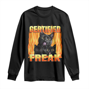 Funny Cat Meme Long Sleeve Shirt Certified Freak TS09 Black Print Your Wear