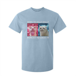 Funny Cat Meme T Shirt For Kid Born To Dilly Dally Forced To Lock In TS09 Light Blue Print Your Wear