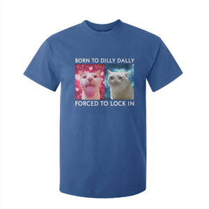 Funny Cat Meme T Shirt For Kid Born To Dilly Dally Forced To Lock In TS09 Royal Blue Print Your Wear