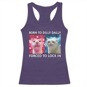 Funny Cat Meme Racerback Tank Top Born To Dilly Dally Forced To Lock In TS09 Purple Print Your Wear