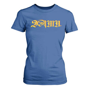 Hip Hop DAMN T Shirt For Women TS09 Royal Blue Print Your Wear