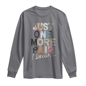 Sneaker Lover Long Sleeve Shirt Just One More Pair I Swear TS09 Charcoal Print Your Wear