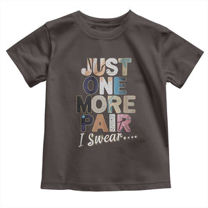 Sneaker Lover Toddler T Shirt Just One More Pair I Swear TS09 Dark Chocolate Print Your Wear