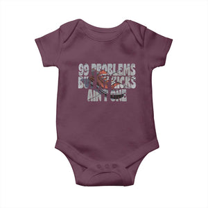 Sneaker Lover Baby Onesie 99 Problems But My Kicks Ain't One TS09 Maroon Print Your Wear