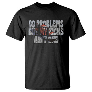Sneaker Lover T Shirt 99 Problems But My Kicks Ain't One TS09 Black Print Your Wear