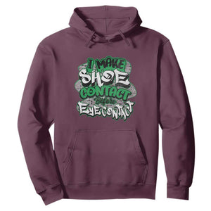 Funny Sneaker Lover Hoodie I Make Shoe Contact Before Eye Contact TS09 Maroon Print Your Wear