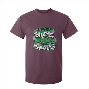Funny Sneaker Lover T Shirt For Kid I Make Shoe Contact Before Eye Contact TS09 Maroon Print Your Wear